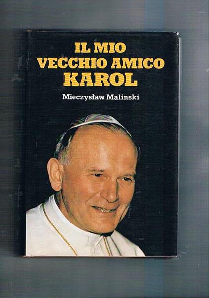 Il mio vecchio amico Karol - Mieczyslaw Malinski - copertina