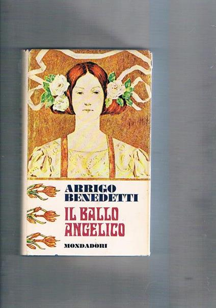 Il ballo angelico. Prima edizione - Arrigo Benedetti - copertina