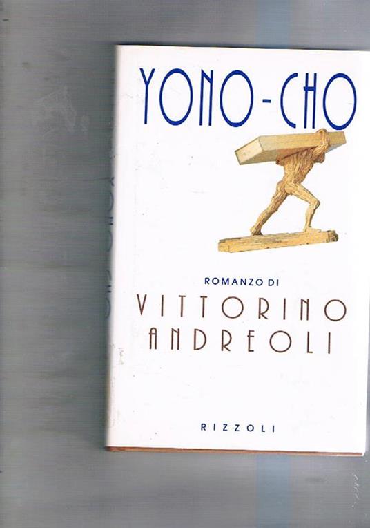 Yono-Cho. Romanzo. Prima edizione - Vittorino Andreoli - copertina