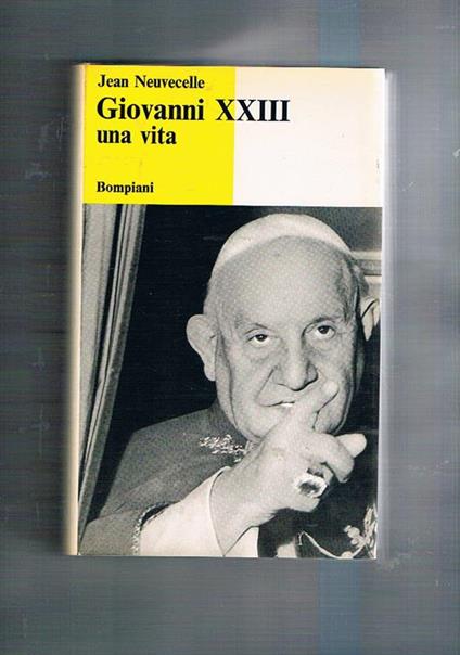 Giovanni XXIII una vita - Jean Neuvecelle - copertina