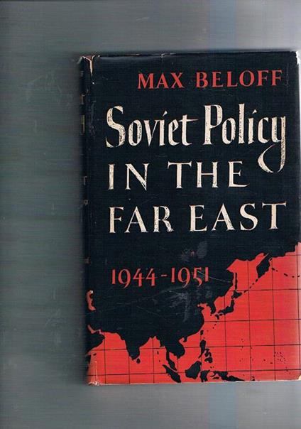 Soviet Policy in the Far East 1944-1951 - Max Beloff - copertina