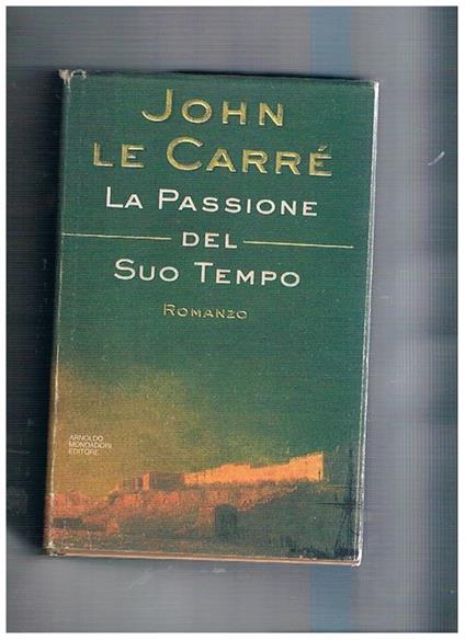 La passione del suo tempo - John Le Carré - copertina