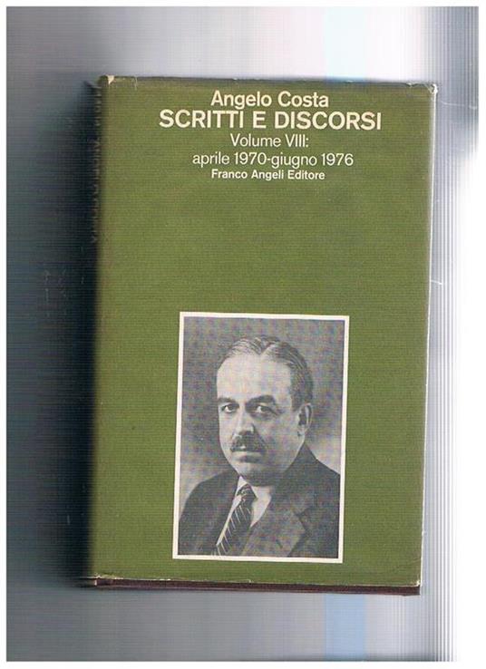 Scritti e Discorsi. Volume VIII: aprile 1970 - giugno 1976 - Angelo Costa - copertina