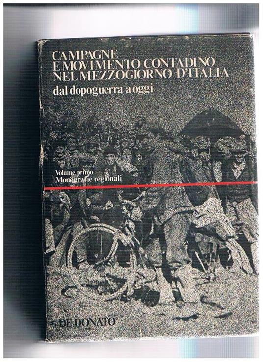 Campagne ie movimento contadino nel mezzogiorno d'Italia. Vol. I°: Monografie regionali vol. II°: Organizzazioni, cultura, istituzioni di governo nei processi di trasformazione del Mezzogiorno contemporaneo - copertina