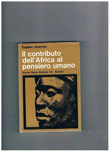 Il contributo dell'Africa al pensiero umano. Coll. Piccole Storie Illustrate - Eugéne Guernier - copertina