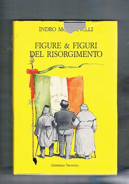 Figure & figuri del risorgimento - Indro Montanelli - copertina