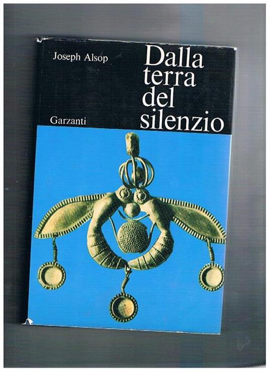 Dalla terra del silenzio - Joseph Alsop - copertina