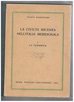 La civiltà micenea nell'Italia meridionale I° la ceramica. Vol. VI della coll. Incunabula graeca