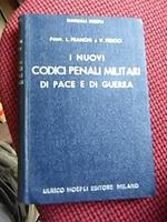 I nuovi codici penali militari di pace e di guerra