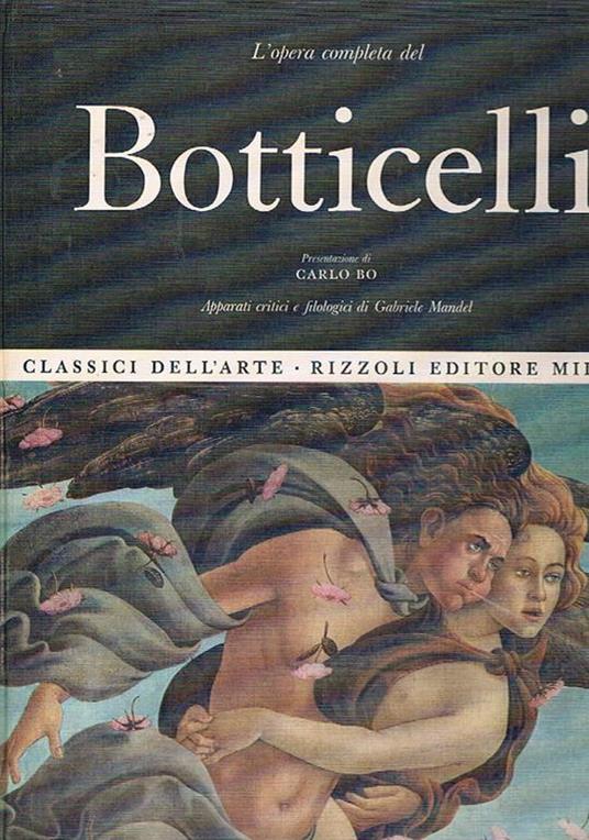L' opera completa di Botticelli, presentazione di Carlo Bo. Coll. Classici dell'arte n° 5 - Gabriele Mandel - copertina