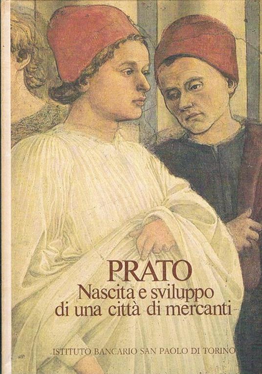 Prato. Nascita e sviluppo di una città di mercanti - Pietro Vestri - copertina