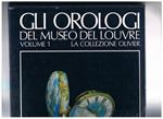 Gli orologi del museo del Louvre. Volume 1: La collezione Olivier