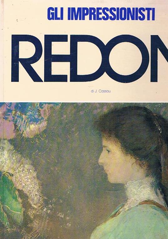 Odilon Redon. Coll. gli impressionisti - Jean Cassou - copertina