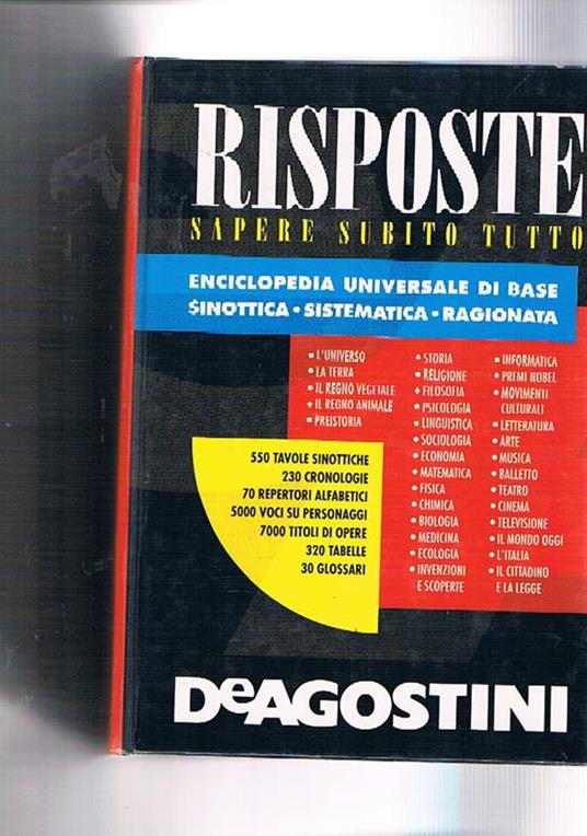 Risposte. Enciclopedia universale di base sinottica (con 550 tavole). sistematica (con 230 cronologie). ragionata (con 70 repertori alfabetici, 5000 voci su personaggi, 7000 titoli di opere, 320 tabelle e 30 glossari) - copertina