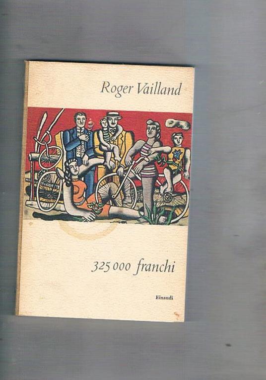 325000 franchi. Coll. I coralli - Roger Vailland - copertina