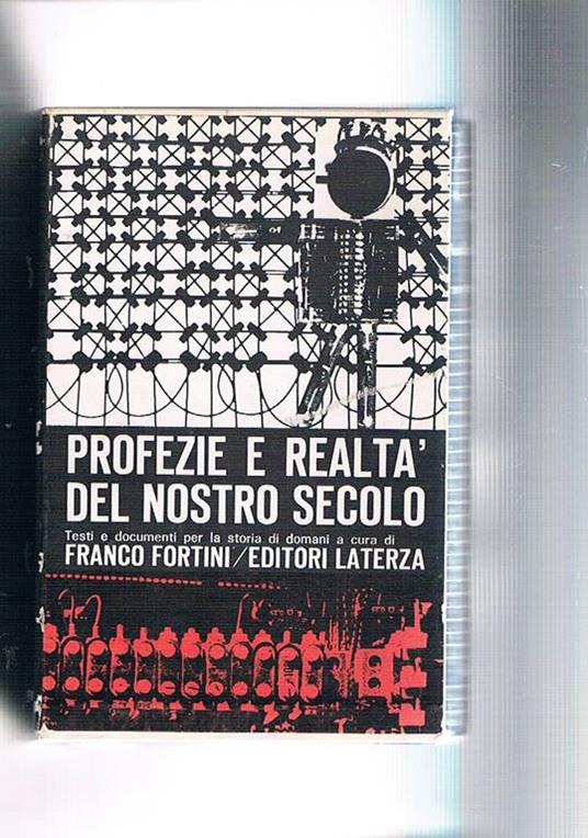 Profezie e realtà del nostro secolo testi e documenti per la storia di domani - copertina