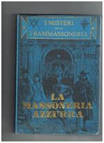 I misteri della frammassoneria, la massoneria azzurra