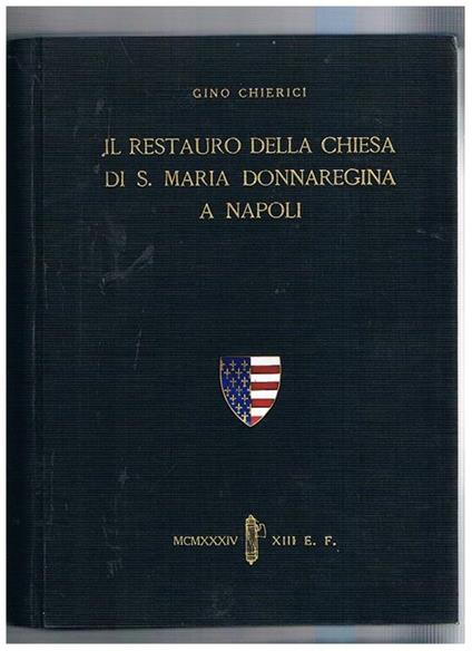 Il restauro della chiesa di S. Maria Donnaregina a Napoli - Gino Chierici - copertina