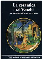 La ceramica nel veneto (la terraferma dal XIII al XVIII secolo)