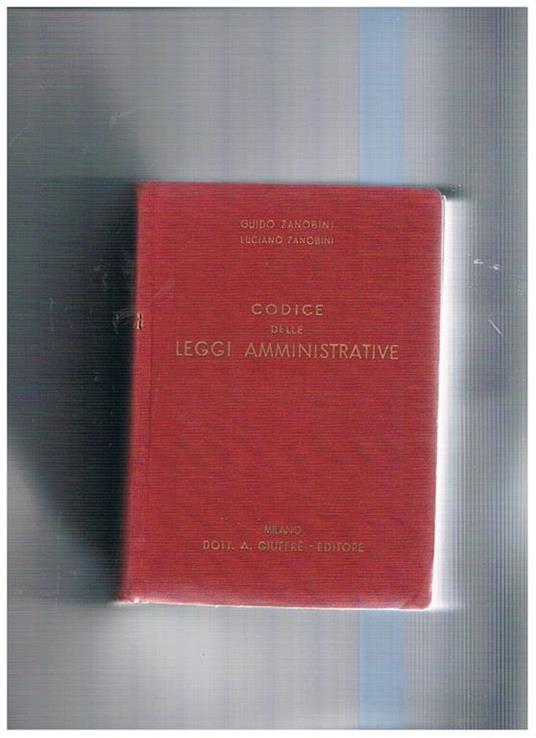 Codice delle leggi amministrative. Quinta edizione - Guido Zanobini - copertina