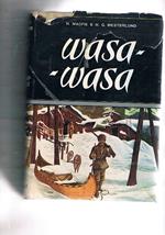 Wasa-Wasa. Storia di viaggi e di caccia