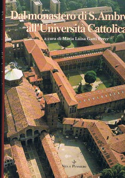 Dal monastero di S. Ambrogio all'Università Cattolica - Luisa Gatti Perer - copertina