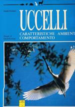 Uccelli. Carattristiche, ambiente, comportamento. Disegni di D. Kirshner