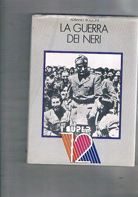 La guerra dei neri - Adriano Bolzoni - copertina