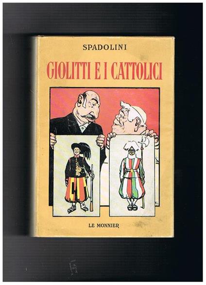 Giolitti e i cattolici (1901-1914) con documenti inediti. Nuova edizione - Giovanni Spadolini - copertina