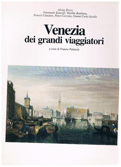 Venezia dei grandi viaggiatori a cura di Franco Paloscia - copertina