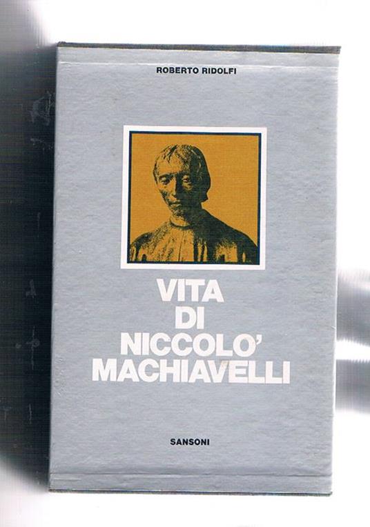 Vita di Niccolò Machiavelli, quarta edizione italiana riveduta parte I-II - Roberto Ridolfi - copertina