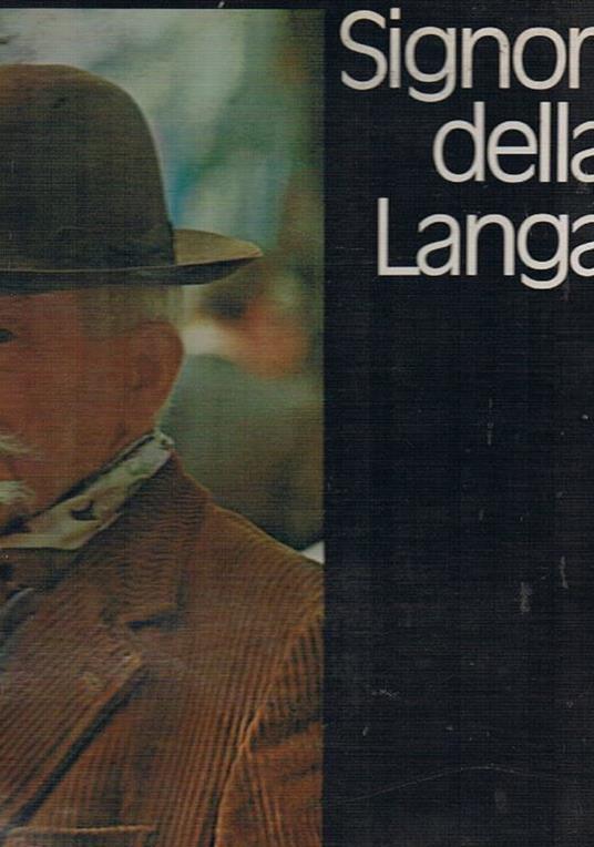 Signori della Langa, foto di Gian Paolo Cavallero. Edizione fuori commercio per la Ferrero spa - Luigi Marsico - copertina