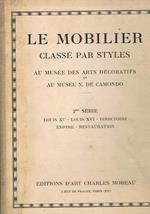 Le Mobilier classé par styles au musée des arts décoratifs et au Musée N. De Camondo. Seconda serie: Louis XV, Louis XVI, Directoire, Empire, Restauration