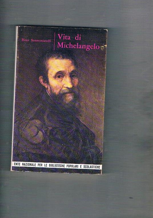 Vita di Michelangelo - Bino Sanminiatelli - copertina