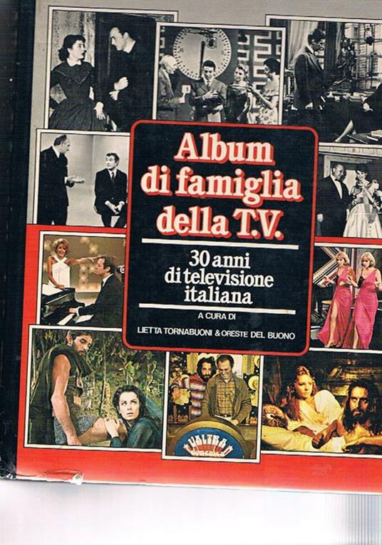 Album di famiglia della T.V. 30 anni di televisione italiana - Lietta Tornabuoni - copertina