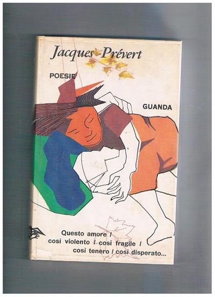 Poesie con testo a fronte, introduzione e note di Gian Domenico Giagni - Jacques Prévert - copertina