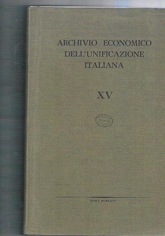 Il commercio estero del Regno Lombardo-Veneto dal 1815 al 1865. Vol. XV dell'archivio economico dell'unificazione italiana - copertina