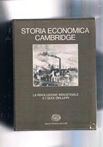 Storia economica di Cambridge vol. VI tomo I-II: la rivoluzione industriale e i suoi tempi