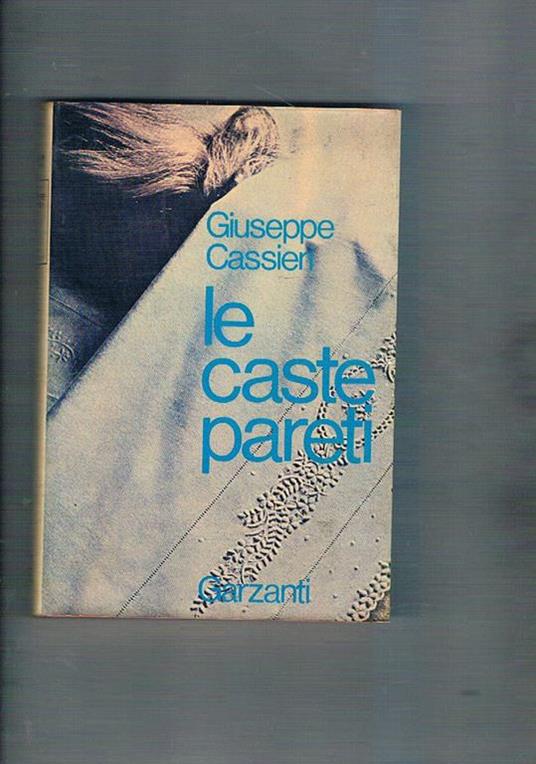 Le caste parlanti. Romanzo. Prima edizione - Giuseppe Cassieri - copertina