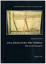 Una fognatura per Venezia. Storia di due secoli di progetti