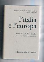 L' Italia e l'Europa. Convegno nazionale dal centro italiano di studi europei Luigi Einaudi 5-7 maggio 1965. Vol. I-II