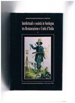 Intellettuali e società in Sardegna tra restaurazione e Unità d'Italia. Atti del convegno nazionale di studi (Oristano 1990)