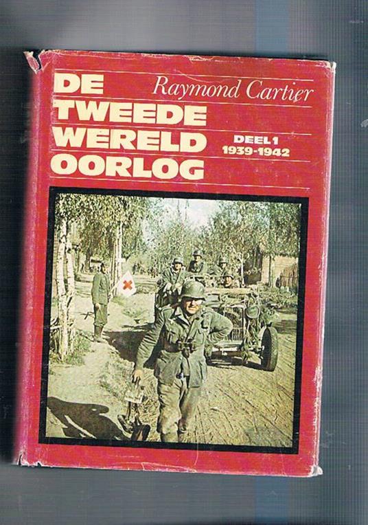 De tweede wereld oorlog. Vol. I-II 1939-1945 - Raymond Cartier - copertina