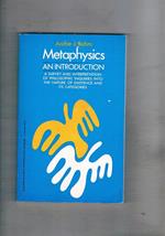 Methaphysics an introduction. A survey and interpretation of philosophic inquires into the nature of existence and its categories