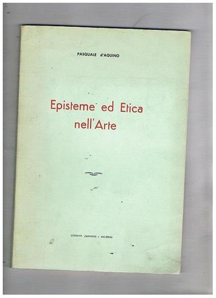 Episteme ed etica nell'arte - Pasquale D'Aquino - copertina