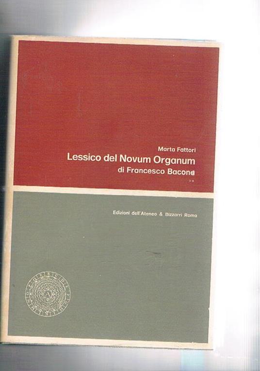 Lessico del Novum Organum di Francesco Bacone. Vol. II° index locorum, lista di frequenza - distribuzione dei lemmi - Marta Fattori - copertina