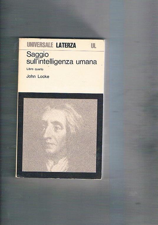 Saggio sull'intelligenza unana. Libro IV° della conoscenza e delle probabilità - John Locke - copertina