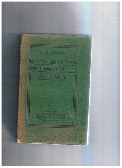 Nel pomeriggio del sabato ossia conversazioni di un vecchio maestro - Luigi Marchesa - copertina