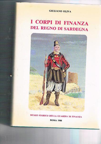 I corpi di Finanza del Regno di Sardegna - Giuliano Oliva - copertina