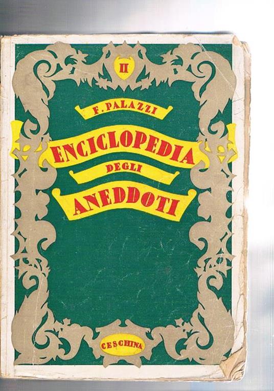 Enciclopedia degli aneddoti. Settemila aneddoti storici di tutti i tempi e paesi - Fernando Palazzi - copertina